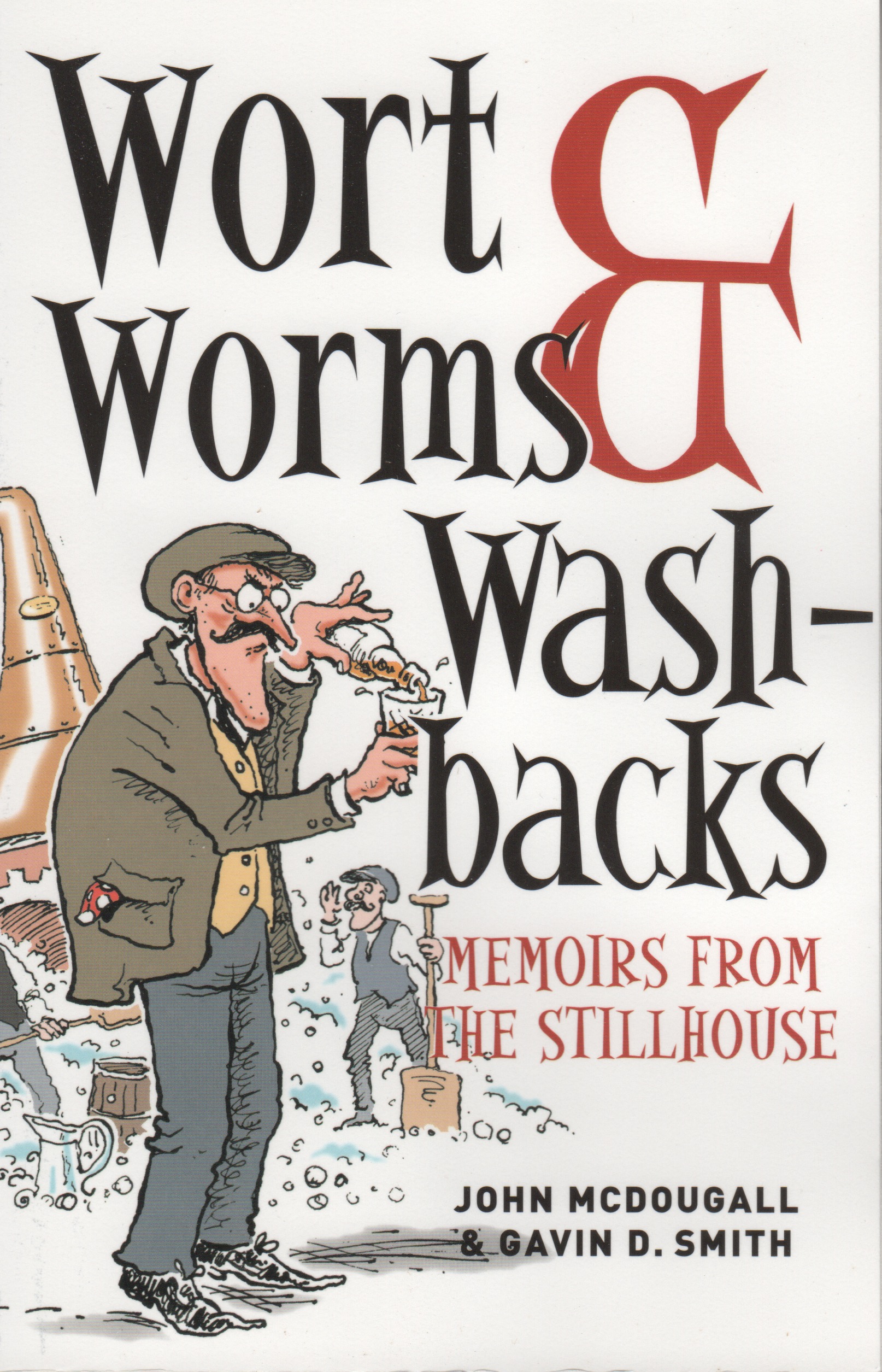 Wort, Worms & Washbacks. Memoirs from the Stillhouse